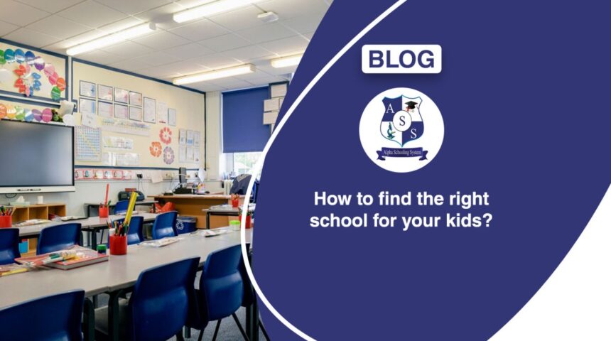 How to find the right school for your kids?