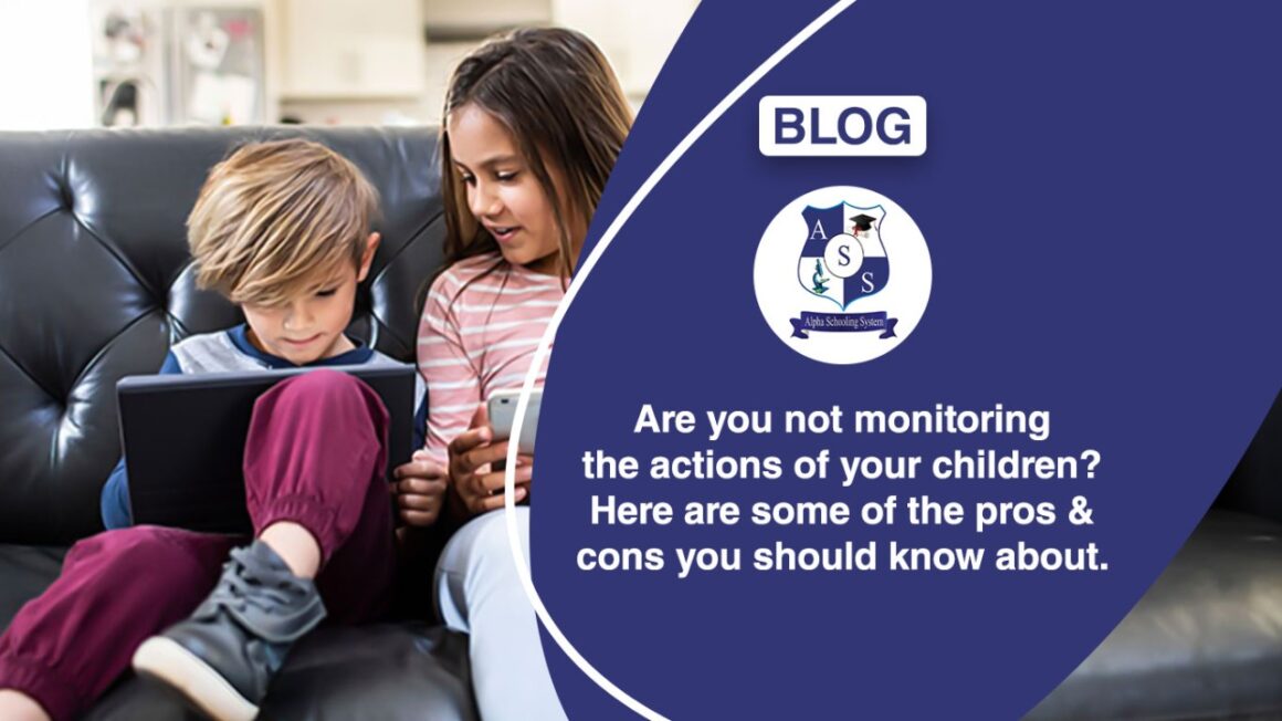 Are you not monitoring the actions of your children? Here are some of the pros and cons you should know about.